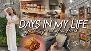 DAYS IN MY LIFE | getting out of a funk, thrifting, fall coffee, home refresh , & all the small joys