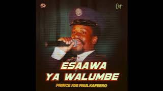 Esaawa Ya Walumbe - Prince Job Paul Kafeero