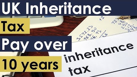 UK Inheritance Tax (IHT) Payments Over 10 Years