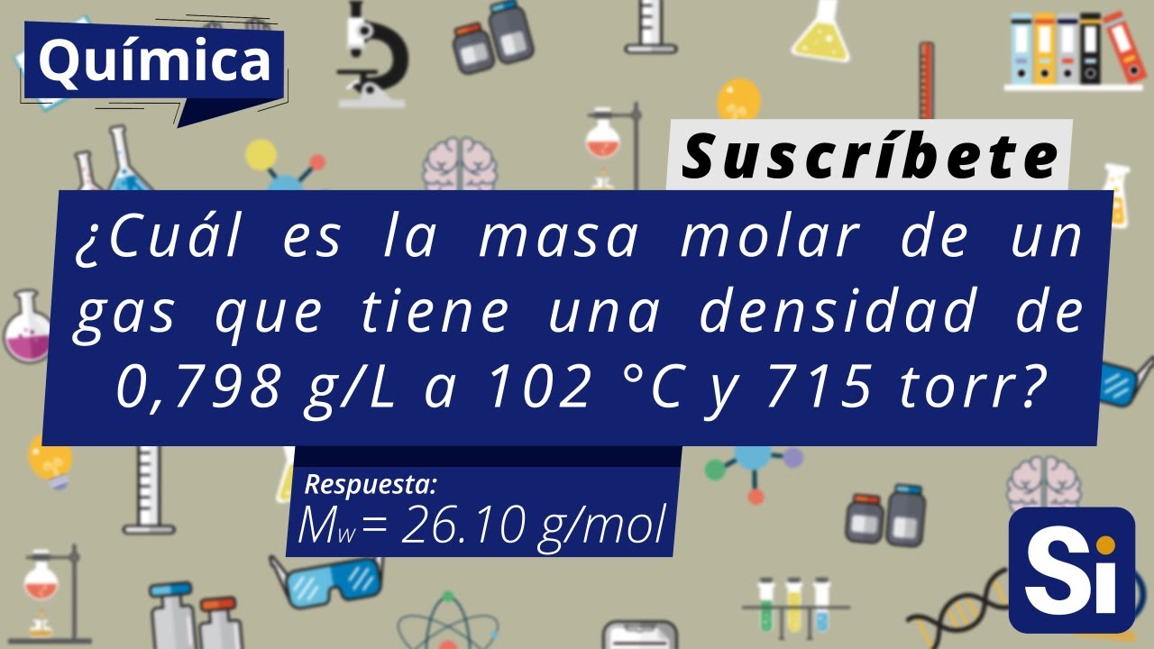 Ejercicio Densidad Y Masa Molecular Determinar La Masa Molecular De ejercicio-densidad-y-masa-molecular-determinar-la-masa-molecular-de