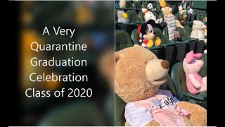 A Very Quarantine Graduation 2020