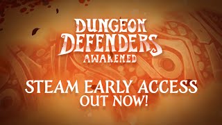 Official Early Access Release Trailer — Dungeon Defenders: Awakened