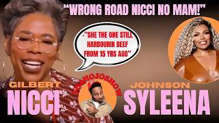 Chile Nicci Gilbert might wanna leave Syleeena Johnson alone before this go all bad FAST!