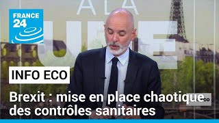 Royaume-Uni : mise en place chaotique des contrôles sanitaires post-Brexit • FRANCE 24