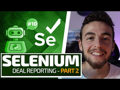 Python Selenium Full Series - Deal Reporting Part 2 [Web Bots and Testing]