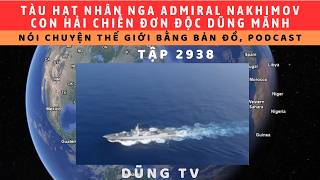 Tập 2938. Tàu Admiral Nakhimov của Nga rẽ sóng. Tàu có thể cân cả một hạm đội tàu SB và 50 tàu chiến