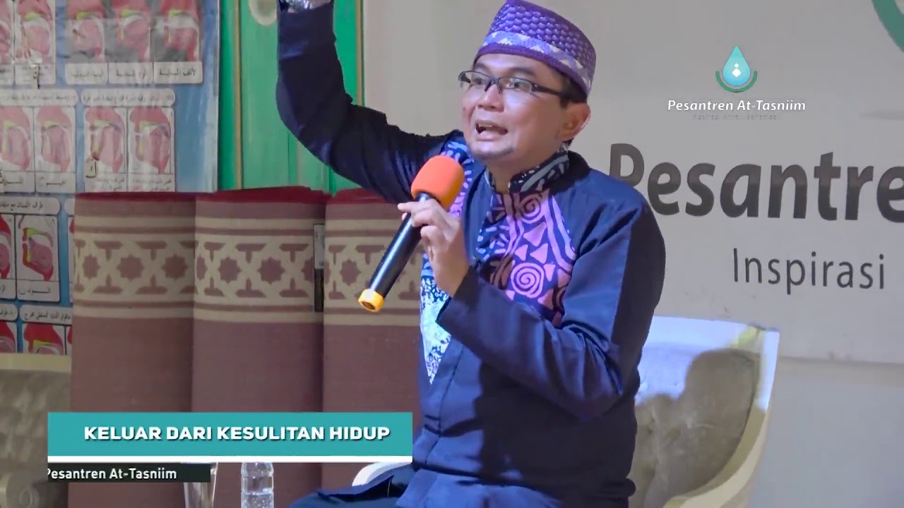 [Part 1] Keluar Dari Kesulitan Hidup Oleh Ust Subkhi Al Bukhori - Pondok Pesantren At Tasniim