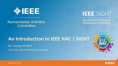 Introduction to IEEE HAC | SIGHT: Happy IEEE Day 2021!