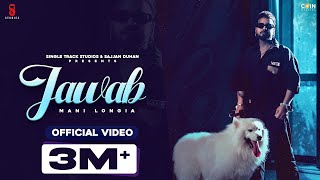 New Punjabi Songs 2022 | Jawab (Official Video) Mani Longia | Latest Punjabi Songs 2022