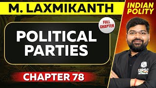 Political Parties FULL CHAPTER | Indian Polity Laxmikant Chapter 78 | UPSC Preparation ⚡