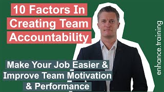 10 Factors in Creating Team Accountability - Make Your Job Easier