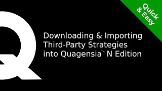 Downloading &amp; Importing Third-Party Strategies into Quagensia N Edition