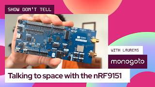 Talking to Space with the nRF9151 | Non-Terrestrial Networks (NTN) communication