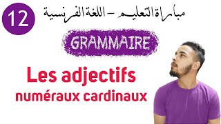 الدرس 12 : Les adjectifs numéraux cardinaux