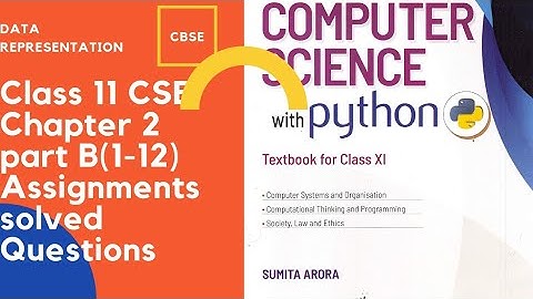 CBSE class 11 CSE chapter 2 Data Representation /type B assignment solved questions/Sumit Arora book