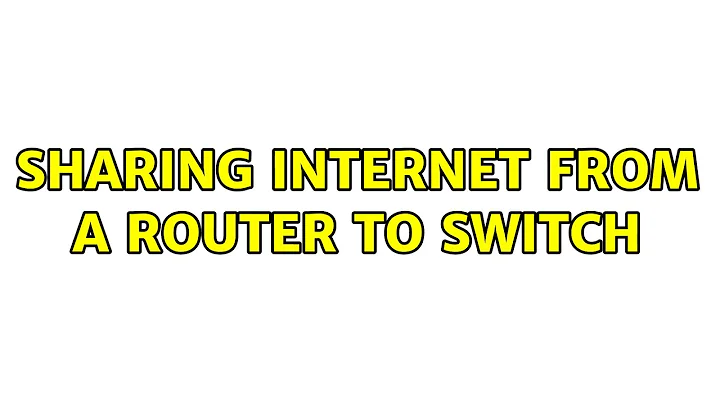 Sharing internet from a Router to Switch (2 Solutions!!)