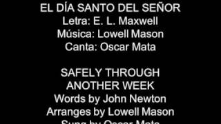 Video thumbnail of "(238 Himnario) El Dia Santo del Señor - Safely Through Another Week"