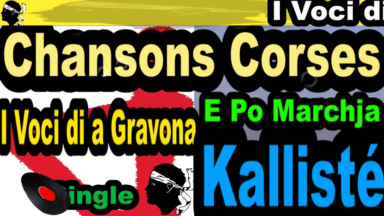 Radio Corsica Rien Que Des Chansons Corses CHANSONS CORSES I VOCI DI A GRAVONA- SINGLE E PO MARCHJA - KALLISTÉ