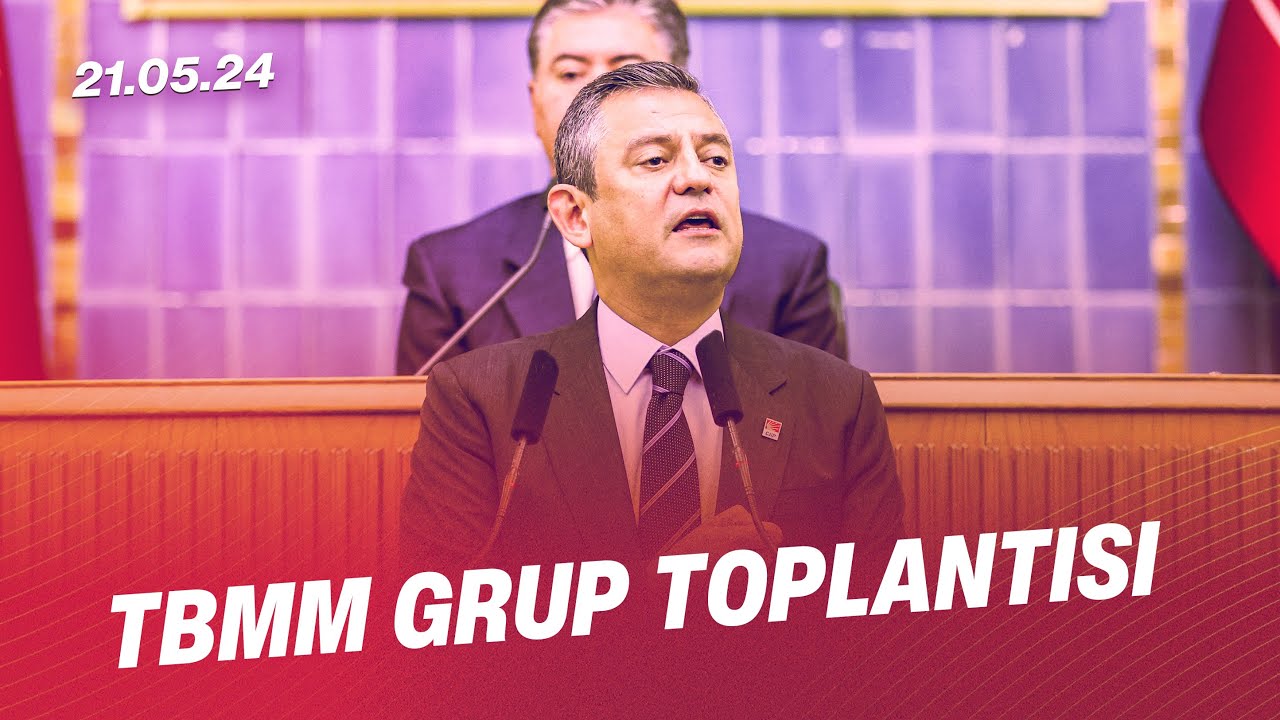 TBMM CHP GRUP TOPLANTISI 07/05/2024