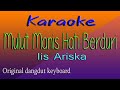 MULUT MANIS HATI BERDURI - KARAOKE DANGDUT LAWAS - IIS ARISKA