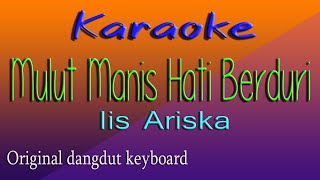 MULUT MANIS HATI BERDURI - KARAOKE DANGDUT LAWAS - IIS ARISKA