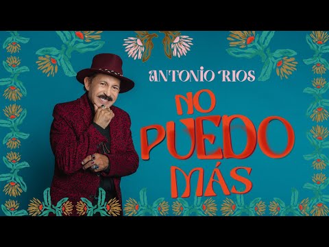 Antonio Rios - No Puedo Más  (Video Oficial)