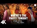 Wheres the party tonight  4k kank john abhishek preity  shaan vasundhara das 