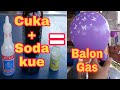 Eksperimen : Cuka VS Soda Kue = Balon Gas