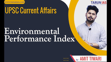 Environmental Performance Index  | Current Affairs | Amit Tiwari | Tarun IAS