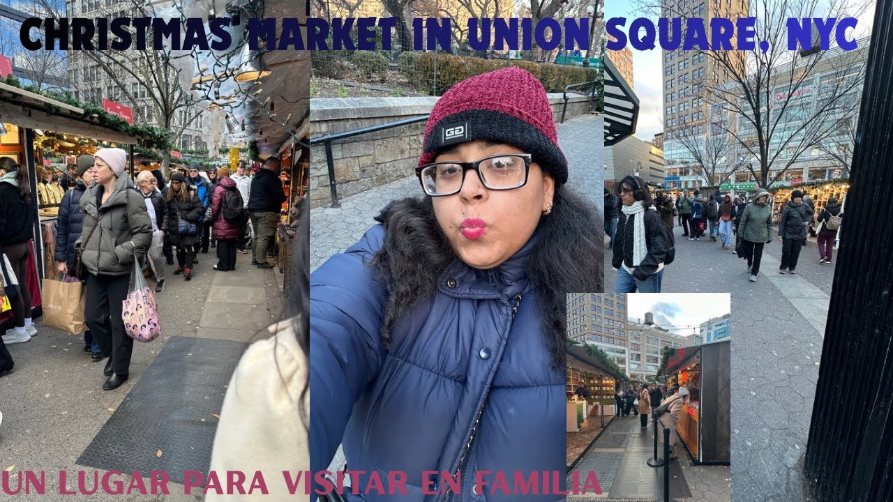 UN LUGAR QUE TIENES QUE VISITAR SI VIENES A NYC: THE UNION SQUARE CHRISTMAS MARKET 😍 