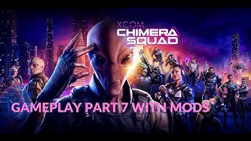 XCOM Chimera Squad Walkthrough Gameplay Part 7 PC 1080p/60fps Full HD  No Commentary with MODS