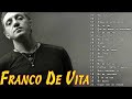 FRANCO DE VITA Exitos Sus Mejores Canciones Romanticas - FRANCO DE VITA Exitos Primera Fila!