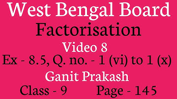Factorisation Part 8 | Class IX Math Chapter 8 Factorisation| WB Class 9 Exercise 8.5| Ganit Prakash