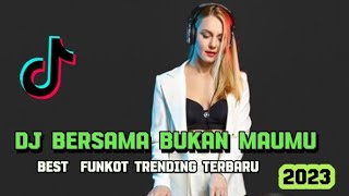 Download lagu Dj Bersama bukan Maumu‼️Best funkot trending terbaru 2023 ‼️🔥