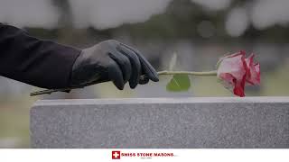 Choosing the Right Tombstone & Honouring Your Loved One