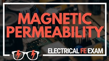 Magnetic Permeability - Properties of Electrical Materials NCEES® Electrical and Computer FE Exam