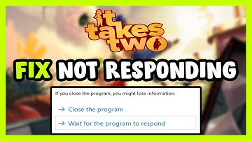 How to FIX It Takes Two Not Responding