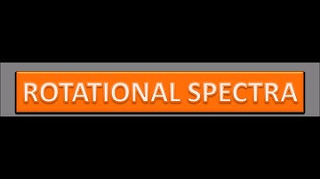 ROTATIONAL SPECTRA-Rigid-Nonrigid Rotator,Isotopic Substitution,Rotational & Centrifugal Constant