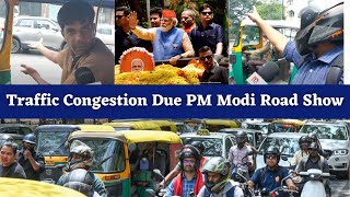 Traffic Congestion Due PM Modi Road Show || 7 May 2023 ||