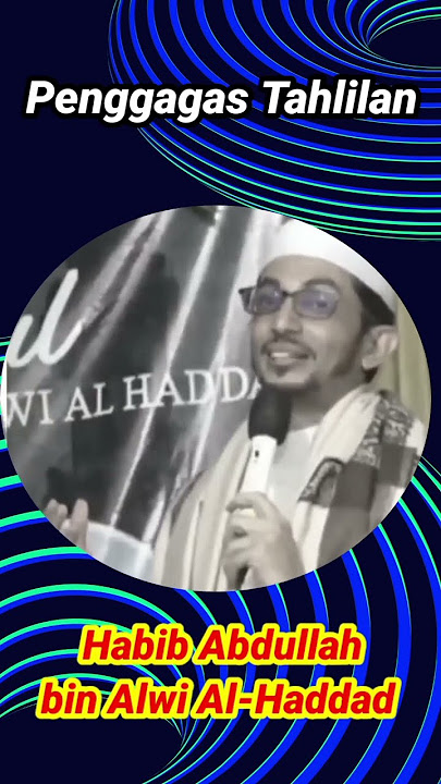 Habib Abdullah bin Alwi Al-Haddad Penggagas Tahlilan