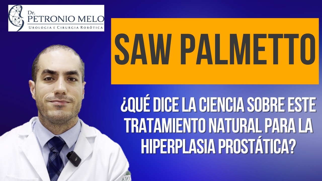 Saw Palmetto – Tratamiento Natural para la Próstata Agrandada – COMPROBADO CIENTÍFICAMENTE
