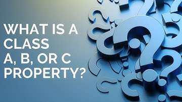 Class A, B, C, and D Multifamily Classes Explained