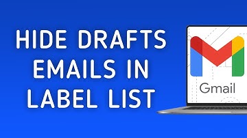 How To Hide Drafts Emails In Label List On Gmail On PC (New Update)