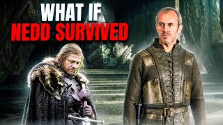 What if Ned Stark SURVIVED