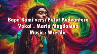 Download Lagu Lagu Rohani Katolik - Bapa Kami (Putut Pudyarto) versi Reggae MP3