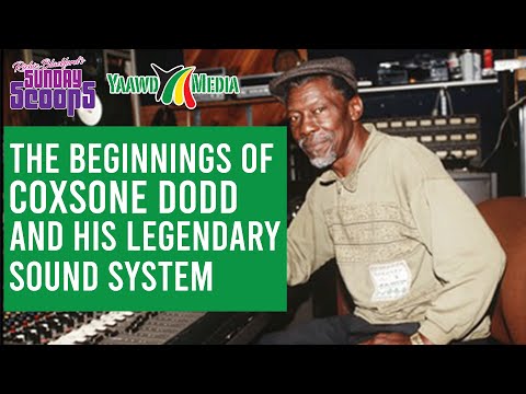 Sunday Scoops Highlight - The Beginnings of Cosone Dodd and his Legendary Sound System