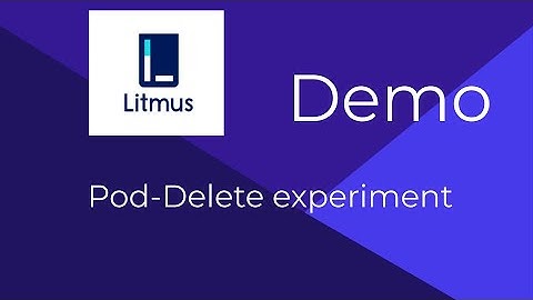 LitmusChaos Demo - Pod delete experiment
