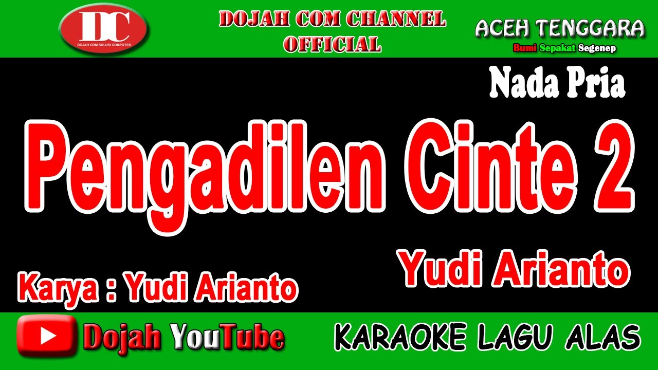 PENGADILEN CINTE 2 - YUDI ARIYANTO - KARAOKE VERSION ( Vocal Pria )