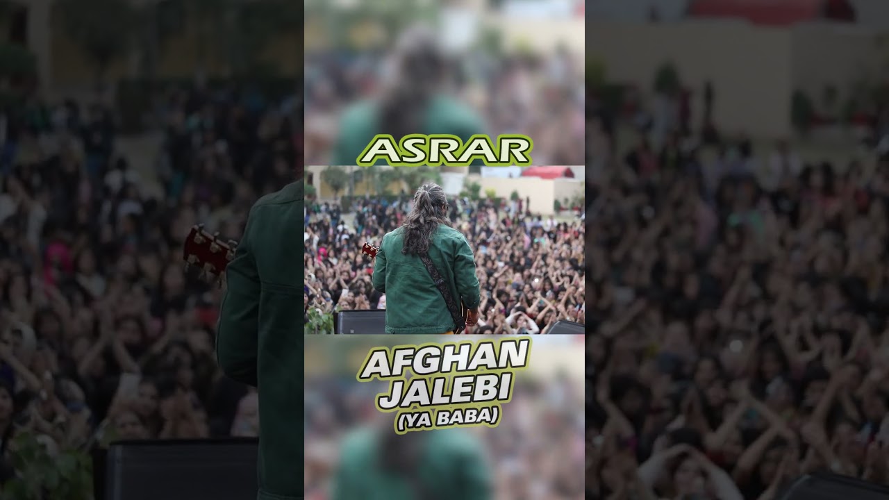 AFGHAN JALEBI (Ya Baba)  | Asrar | Live