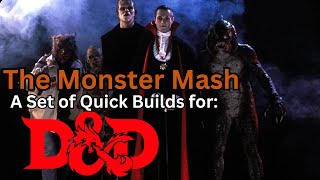Creating The Monster Mash; a spooky set of Quick Builds for Dungeons and Dragons 5th edition